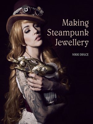 cover image of Making Steampunk Jewellery